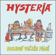 Hysteria (CZ) : Posledni Vecere Pane